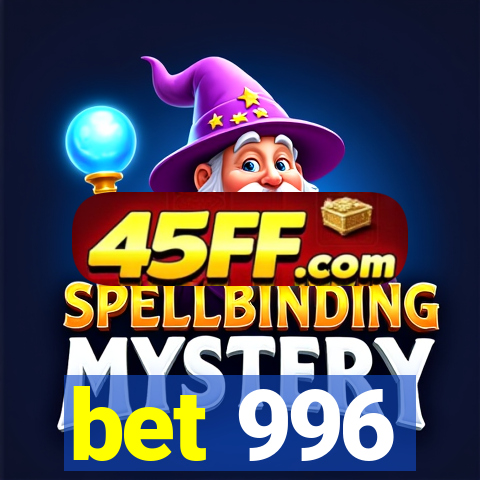 bet 996